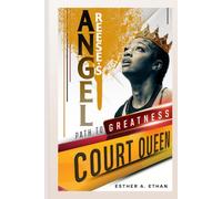 ANGEL REESE'S PATH TO GREATNESS: COURT QUEEN