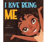 Angel Reynolds I Love Being Me (Copertina rigida)