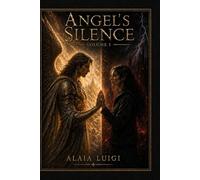 Angel`s Silence: Volume 1