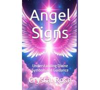 Angel Signs: Understanding Divine Symbols and Guidance