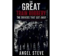 Angel Steve The Great Train Robbery (Tascabile) Waistcoat Firm Chronicles