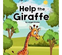 Angel Stories Help The Giraffe (Tascabile) Gentle Paws with the Kindest Heart