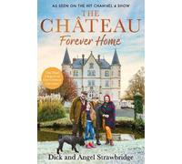 Angel Strawbridge Dick Strawbridge The Château - Forever Home (Copertina rigida)