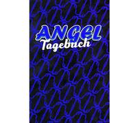 Angel-Tagebuch für Männer: Ein Journal, um Ihre Reisen und Abenteuer-Erfahrungen aufzuzeichnen