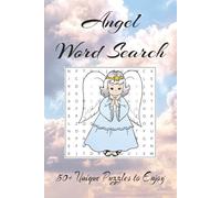 Angel Themed Word Search Puzzle Book: Uplifting word search puzzles inspired by Angels, Healing and Spiritual Themes