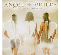 Angel Voices - Show Me Heaven