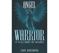 Angel Warrior: It is All About The Children
