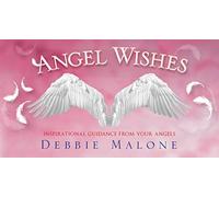 Angel Wishes: Inspirational Guidence from your Angels