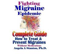 Angela A Stanton Fighting The Migraine Epidemic (Tascabile)