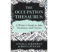 Angela Ackerman Becca Puglisi Ackerman, Ange The Occupation Thesaur (Tascabile)