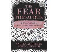 Angela Ackerman Becca Puglisi The Fear Thesaurus (Tascabile)