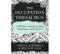 Angela Ackerman Becca Puglisi The Occupation Thesaurus (Tascabile)