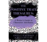 Angela Ackerman Becca Puglisi The Positive Trait Thesaurus (Tascabile)