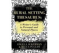 Angela Ackerman Becca Puglisi The Rural Setting Thesaurus (Tascabile)