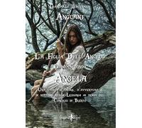 Angela. Anguane. La figlia dell'angelo. Vol. 2