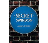 Angela Atkinson Secret Swindon (Tascabile) Secret