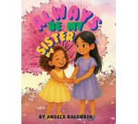 Angela Balgobin Always Be My Sister (Copertina rigida)