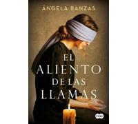 Ángela Banzas El aliento de las llamas / The Breath of Flames (Copertina rigida)