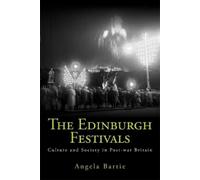 Angela Bartie The Edinburgh Festivals (Tascabile)