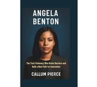ANGELA BENTON: The Tech Visionary Who Broke Barriers and Built a New Path for Innovation