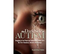 Angela Berg-Dallara The Dark Side of Autism (Copertina rigida)
