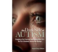 Angela Berg-Dallara The Dark Side of Autism (Tascabile)