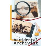 Angela Bier The Accidental Archivist (Tascabile)