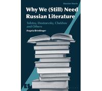 Angela Brintlinger Why We (Still) Need Russian Literature (Tascabile)
