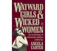 Angela Carter Wayward Girls And Wicked Women (Tascabile)