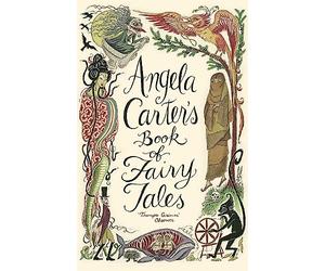 Angela Carter's Book Of Fairy Tales
