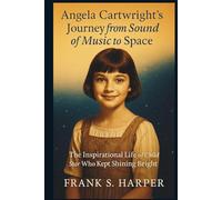 Angela Cartwright’s Journey from Sound of Music to Space: The Inspirational Life of a Child Star Who Kept Shining Bright