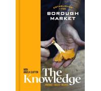 Angela Clutton Borough Market: The Knowledge (Copertina rigida) Borough Market