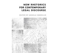 Angela Condello New Rhetorics for Contemporary Legal Discourse (Tascabile)