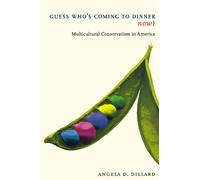 Angela D. Dillard Guess Who's Coming to Dinner Now? (Tascabile)