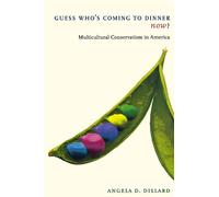 Angela D. Dillard Guess Who's Coming to Dinner Now? (Tascabile)