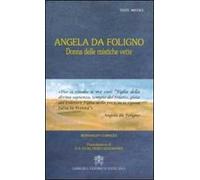 Angela da Foligno. Donna delle mistiche vette