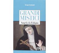 Angela da Foligno. Grandi mistici