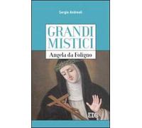 Angela da Foligno. Grandi mistici