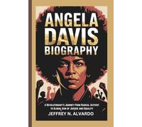 ANGELA DAVIS BIOGRAPHY: A Revolutionary’s Journey-From Radical Activist to Global Icon of Justice and Equality