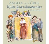 Ángela de la Cruz - Madre de los abandonados: 4