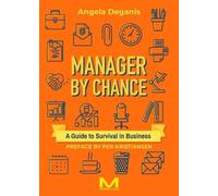 Manager By Chance: A Guide to Survival in Business