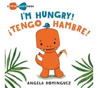 Angela Domingue I'm Hungry / ¡Tengo Hambre (Spanish Bilingu (Copertina rigida)