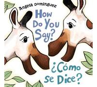 Angela Dominguez How Do You Say? / ¿Cómo Se Dice? (Copertina rigida)