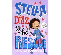 Angela Dominguez Stella Díaz to the Rescue (Copertina rigida) Stella Diaz