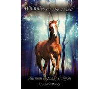 Angela Dorsey Autumn in Snake Canyon (Tascabile) Whinnies on the Wind