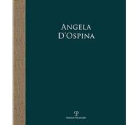 Angela D'Ospina. Epifanie di natura. Ediz. illustrata