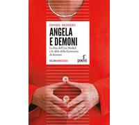 Angela e demoni. La fine dell'era Merkel e le sfide della Germania di domani