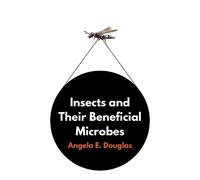 Angela E. Douglas Insects and Their Beneficial Microbes (Copertina rigida)
