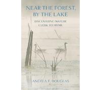 Angela E. Douglas Near the Forest, by the Lake (Tascabile)