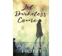 Angela E Hunt Let Darkness Come (Tascabile)